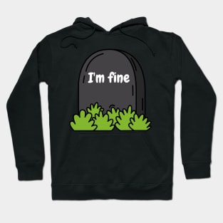 Im Fine Tombstone Simple But Funny Hoodie